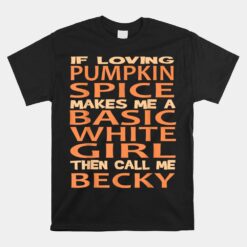 Pumpkin Spice Basic Becky Unisex T-Shirt