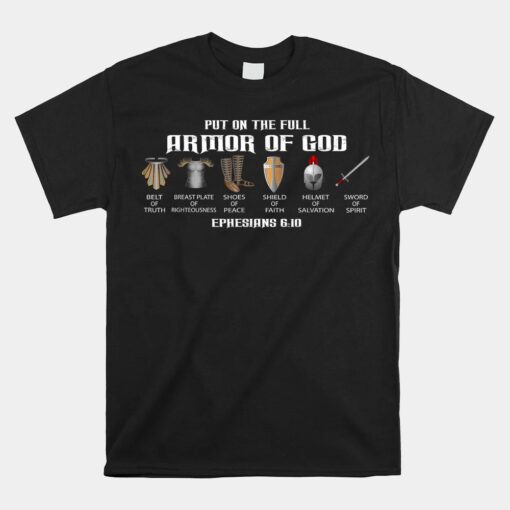 Put On The Full Armor Of God Belt Of Truth Shield Of Faith Unisex T-Shirt