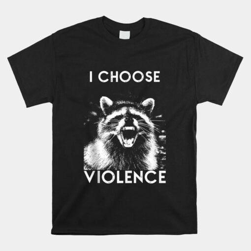 Raccoon Disobey I Choose Violence Sarcastic Raccoon Unisex T-Shirt