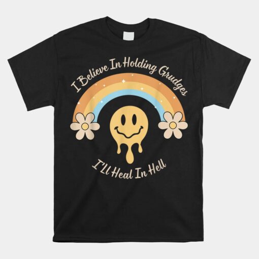 Rainbow I Believe In Holding Grudges I'll Heal In Hell Unisex T-Shirt