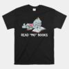 Read More Books Read Mo Books Unisex T-Shirt