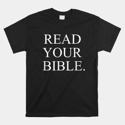 Read-your Bible Bold Christian Witnessing Statement Unisex T-Shirt