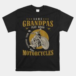 Real Grandpas Ride Motorcycles Funny Grandpa Unisex T-Shirt