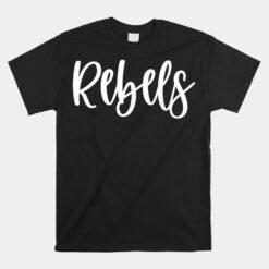 Rebels School Spirit Team Mascot Game Night Unisex T-Shirt