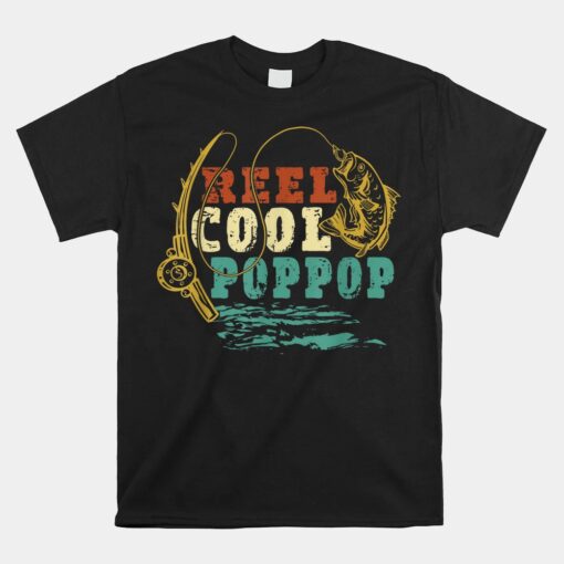 Reel Cool Pop-Pop Vintage Fishing Funny Grandpa Fisherman Unisex T-Shirt