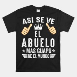 Regalos Para Abuelo Dia Del Padre Camiseta Guapo Abuelo Unisex T-Shirt