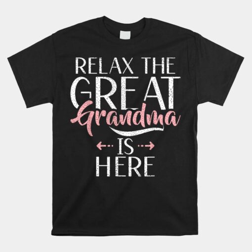 Relax The Great Grandma Is Here Great Grandma Unisex T-Shirt