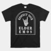 Respect Your Elder Emos Unisex T-Shirt