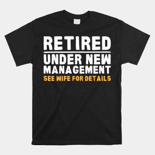 Retirement Dad Retiring Party Humor Retirement Unisex T-Shirt