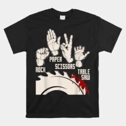 Rock Paper Scissors Table Saw Unisex T-Shirt