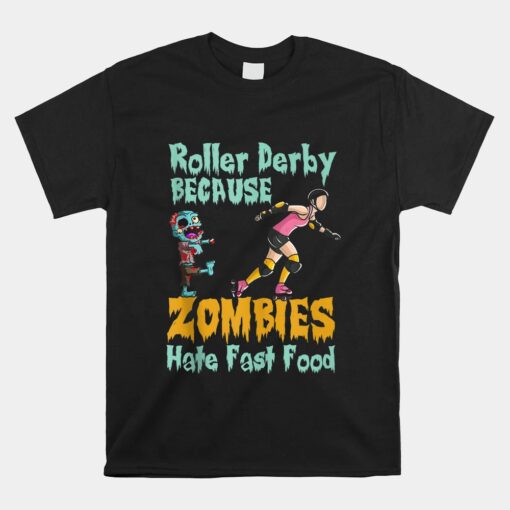 Roller Derby Halloween Zombies Hate Fast Food Unisex T-Shirt