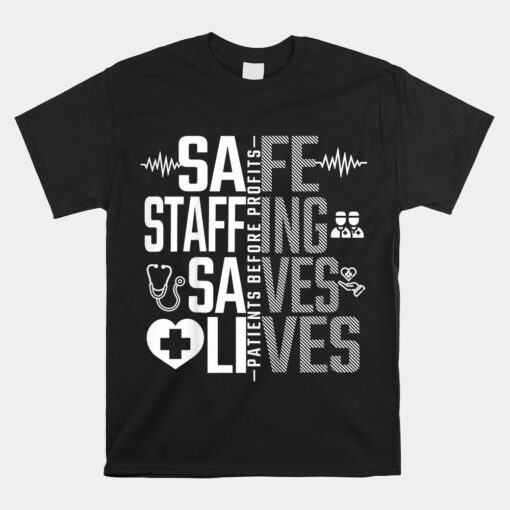 Safe Staffing Saves Lives Nurses March Nurse Unisex T-Shirt