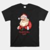 Santa Christmas Sleigh All Day Pun Unisex T-Shirt