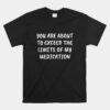 Sarcastic Funny Saying Snarky Quote Unisex T-Shirt