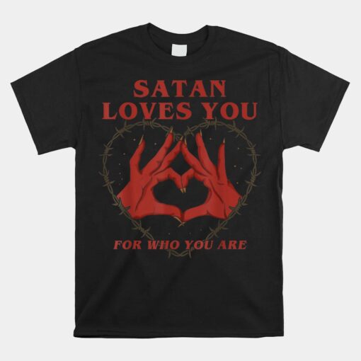 Satan Loves You For Who You Are Halloween Unisex T-Shirt