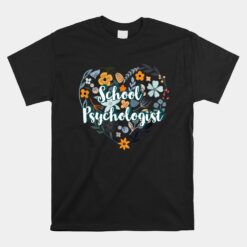 School Psychologist Flower Heart Unisex T-Shirt