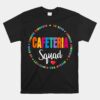 School Support Team Matching Cafeteria Squad Worker Crew Unisex T-Shirt