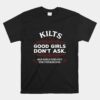 Scottish Kilts Good Girls Don't Ask Unisex T-Shirt