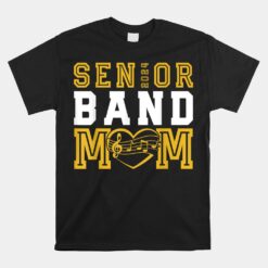 Senior Band Mom Class Of 2024 Marching Band Parent Unisex T-Shirt