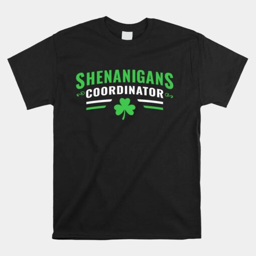 Shenanigans Coordinator St Patrick's Day Unisex T-Shirt