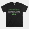 Shenanigans Coordinator Unisex T-Shirt