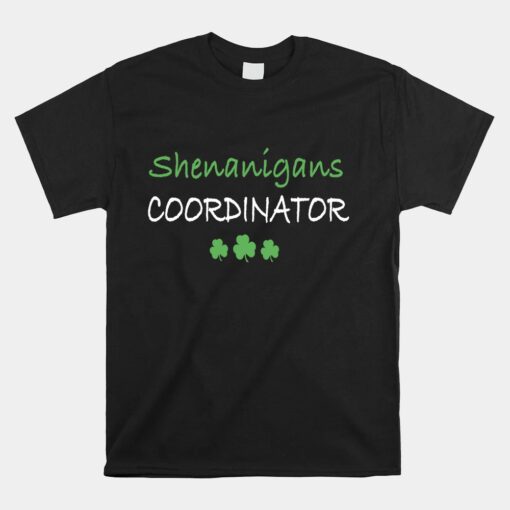 Shenanigans Coordinator Unisex T-Shirt