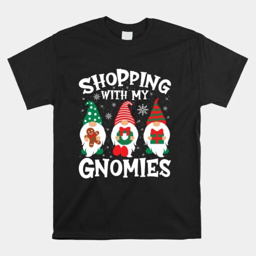 Shopping With My Gnomies Hanging Out Funny Christmas Unisex T-Shirt