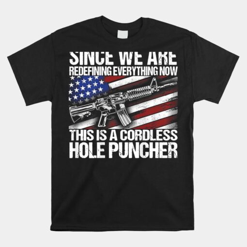 Since We Are Redefining Everything Flag Veteran Unisex T-Shirt