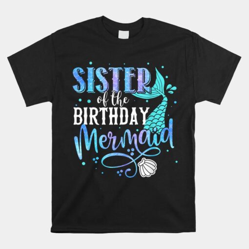 Sister Of The Birthday Mermaid Family Matching Party Squad Unisex T-Shirt