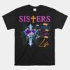 Sisters In Christ Are Sisters For Life Unisex T-Shirt