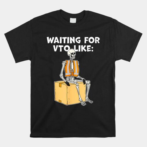 Skeleton Coworker Swagazon Associate Waiting For VTO Like Unisex T-Shirt