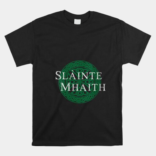 Slinte Mhaith Ireland Gaeilge Irish Gaelic Unisex T-Shirt