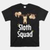 Sloth Squad Cute Sloth Matching Unisex T-Shirt