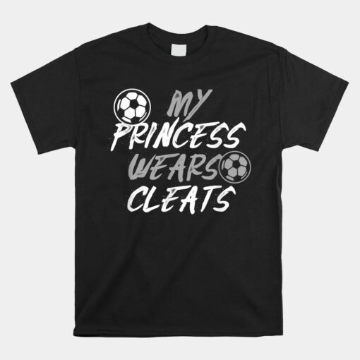 Soccer Daughter Outfit For A Soccer Dad Or Soccer Mom Unisex T-Shirt