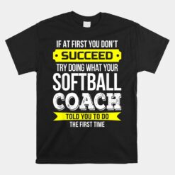 Softball Coach Unisex T-Shirt If At First You Don't Succeed Unisex T-Shirt