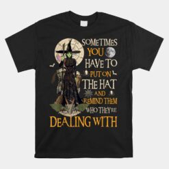 Sometimes You Have To Put On The Hat Halloween Unisex T-Shirt