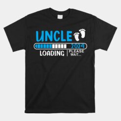 Soon To Be Uncle 2024 Uncle Loading 2024 New Uncle 2023 Unisex T-Shirt