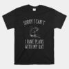 Sorry I Cant Funny Pet Mouse Or Rat Owner Unisex T-Shirt