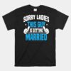 Sorry Ladies Bachelor Party Stag Groomsmen Getaway Wedding Unisex T-Shirt