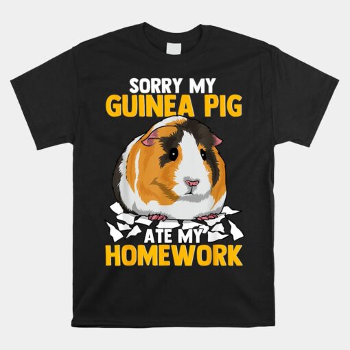 Sorry My Guinea Pig Ate My Homework Funny Pet Rodent Hamster Unisex T-Shirt