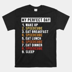 Speedcube Perfect Day Speedsolving Speedcubing Speed Cuber Unisex T-Shirt