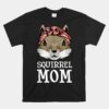 Squirrel Mom Rodent Gopher Chipmunk Unisex T-Shirt