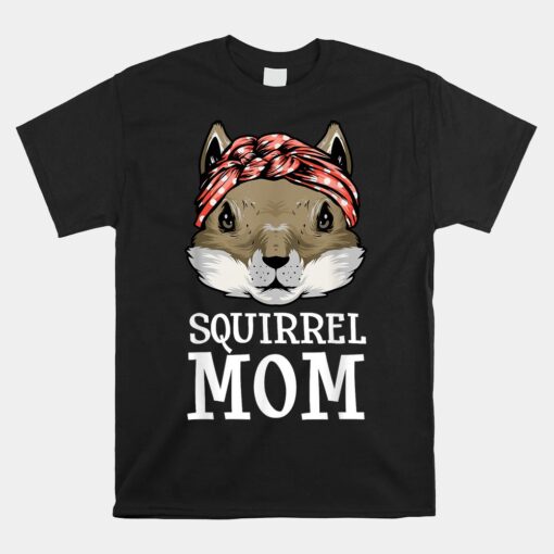 Squirrel Mom Rodent Gopher Chipmunk Unisex T-Shirt