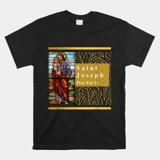 St. Joseph And Infant Jesus Saint Joseph Catholic Church Unisex T-Shirt