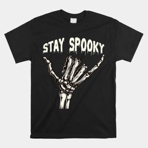 Stay Spooky Halloween Skeleton Skull Hand Halloween Unisex T-Shirt