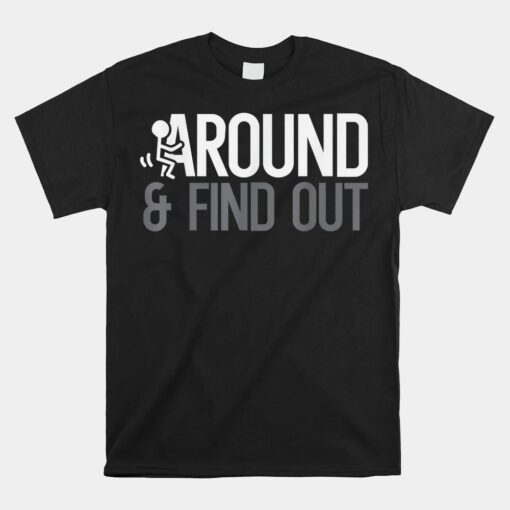 Stick Man Around And Find Out FAFO Unisex T-Shirt