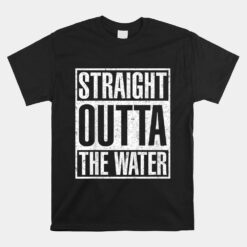 Straight Outta The Water Funny Christian Baptism Unisex T-Shirt