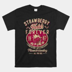 Strawberry Fields Forever Strawberry Fields Unisex T-Shirt