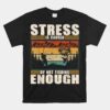 Stress Is Caused By Not Fishing Funny Fisherman Bass Fishing Unisex T-Shirt