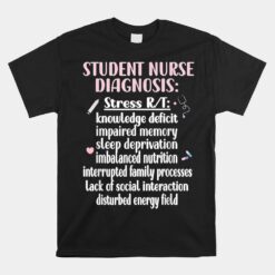 Student Nurse Diagnosis Nursing School Student Nurse Student Unisex T-Shirt